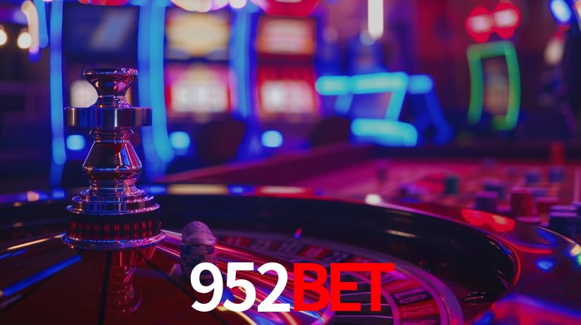 952BET: Jogos de Caça-Níqueis-Altas Recompensas, Roleta-Velocidade, Blackjack-Desafios Máximos