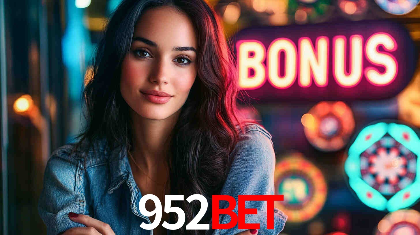 Descubra a Categoria de Bônus no 952BET: Uma Oportunidade Imperdível